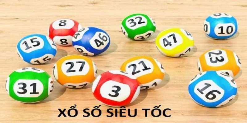 Xổ số siêu tốc là gì? - Khái niệm