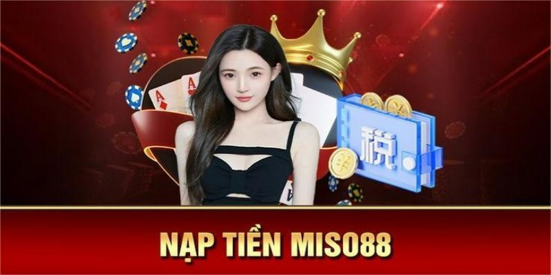 Nạp tiền Miso88