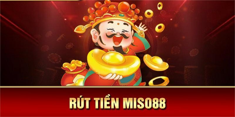 Rút tiền Miso88